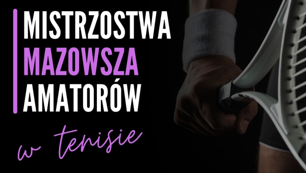 Mistrzostwa Mazowsza Amatorów w tenisie